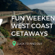 7 Fun Weekend West Coast Getaways