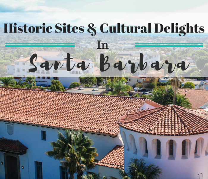 Beyond the Beach: 7 Can't Miss Experiences in Santa Barbara